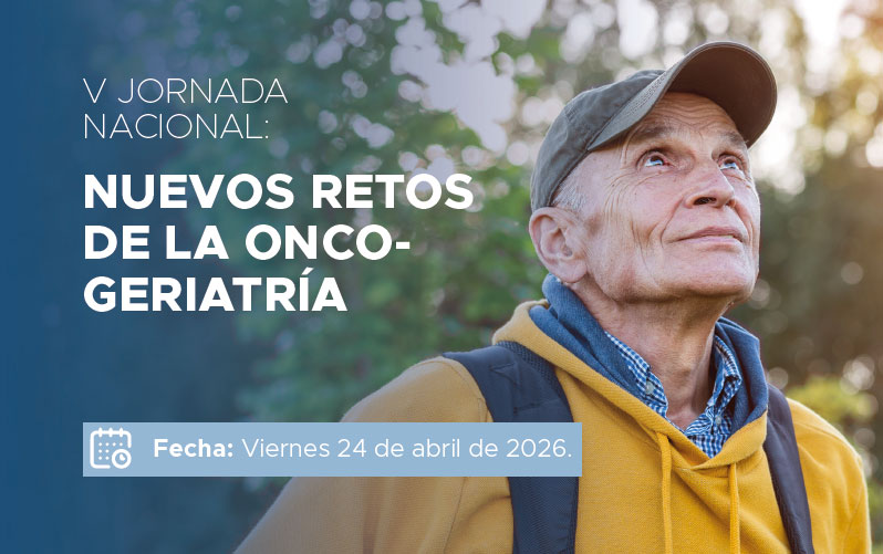 V JORNADA NACIONAL: NUEVOS RETOS DE LA ONCOGERIATRÍA