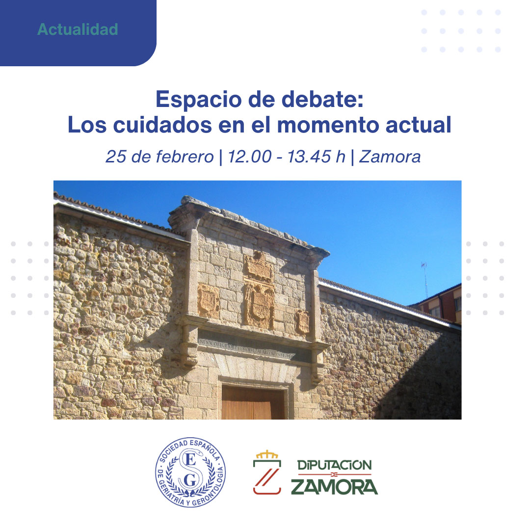 <p>La SEGG y la Diputaci&oacute;n Provincial de Zamora impulsan un Espacio de Debate sobre los Cuida