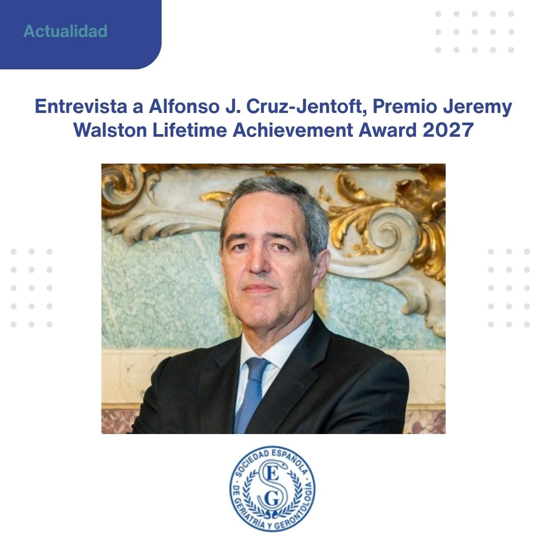 Entrevista a Alfonso J. Cruz-Jentoft, Premio Jeremy Walston Lifetime Achievement Award 2027