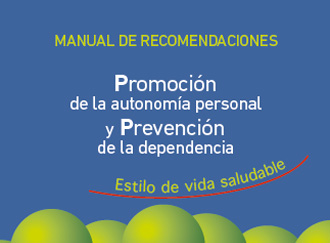 Manual de Recomendaciones para la Promoción de la autonomía personal y Prevención de la dependencia